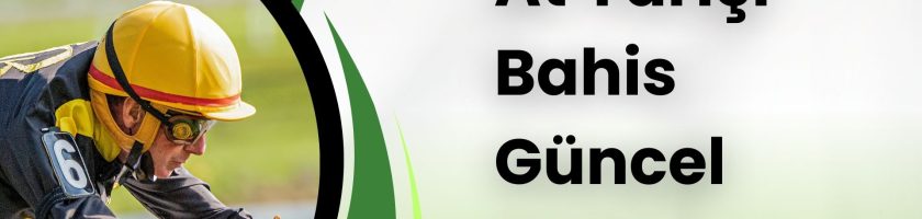 At Yarışı Bahis Güncel Giriş