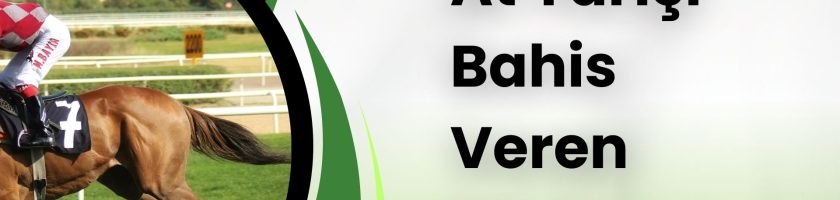 At Yarışı Bahis Veren Siteler